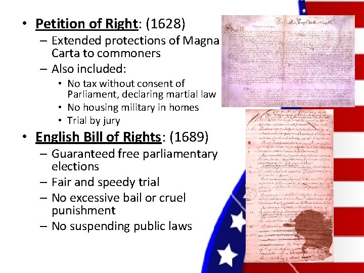  • Petition of Right: (1628) – Extended protections of Magna Carta to commoners