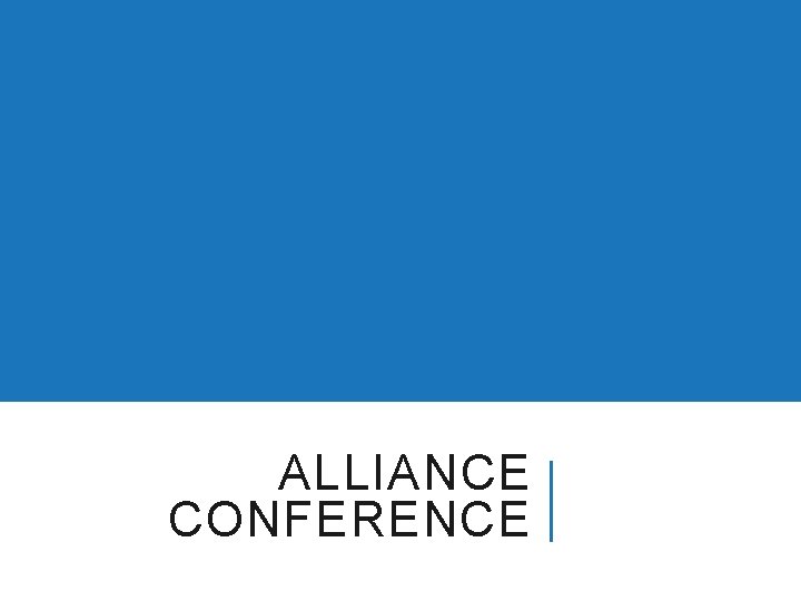 ALLIANCE CONFERENCE 