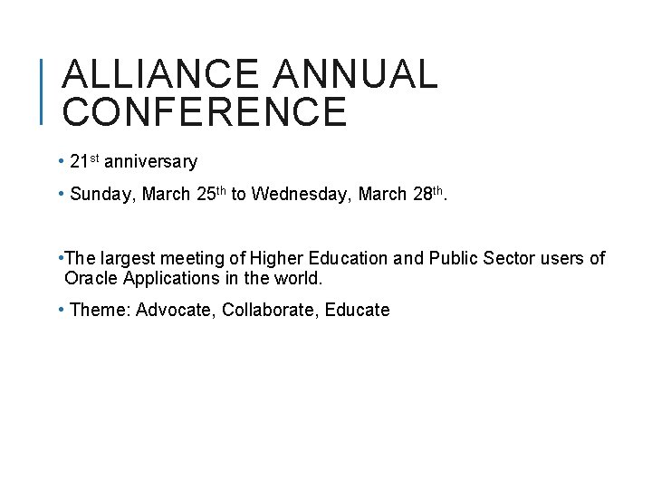 ALLIANCE ANNUAL CONFERENCE • 21 st anniversary • Sunday, March 25 th to Wednesday,