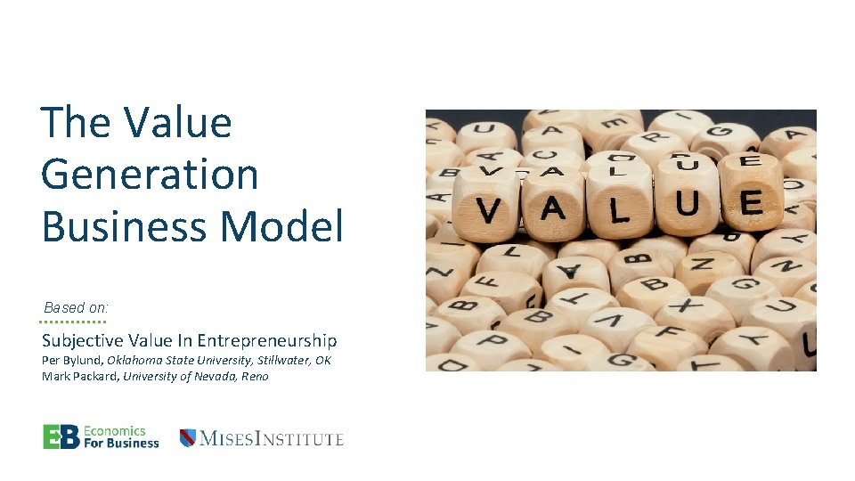 The Value Generation Business Model Based on: Subjective Value In Entrepreneurship Per Bylund, Oklahoma