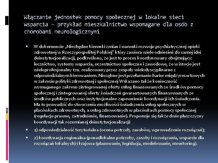 Włączanie jednostek pomocy społecznej w lokalne sieci wsparcia – przykład mieszkalnictwo wspomagane dla osób Włączanie jednostek pomocy społecznej w lokalne sieci wsparcia – przykład mieszkalnictwo wspomagane dla osób