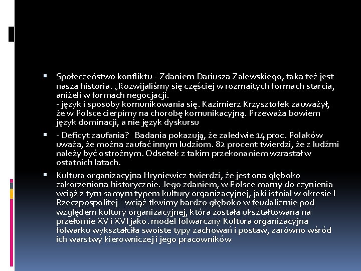  Społeczeństwo konfliktu - Zdaniem Dariusza Zalewskiego, taka też jest nasza historia. „Rozwijaliśmy się