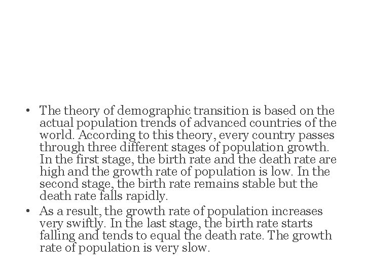 Population: Theory # 3. Theory of Demographic Transition • The theory of demographic transition