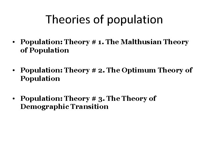 Theories of population • Population: Theory # 1. The Malthusian Theory of Population •