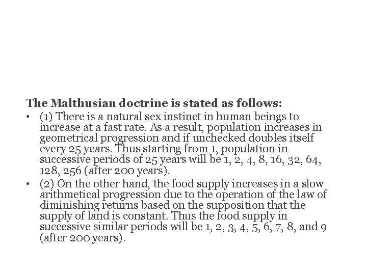 Population: Theory # 1. The Malthusian Theory of Population The Malthusian doctrine is stated