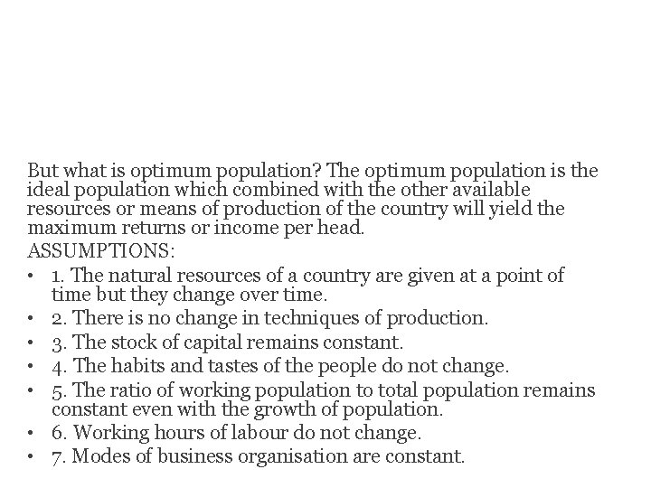 Definitions: But what is optimum population? The optimum population is the ideal population which