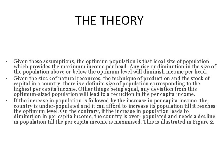 THE THEORY • • • Given these assumptions, the optimum population is that ideal