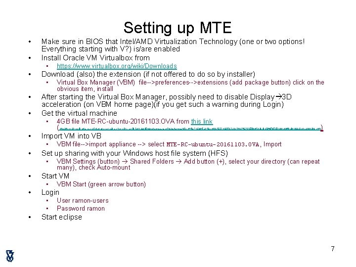 Setting up MTE • • Make sure in BIOS that Intel/AMD Virtualization Technology (one