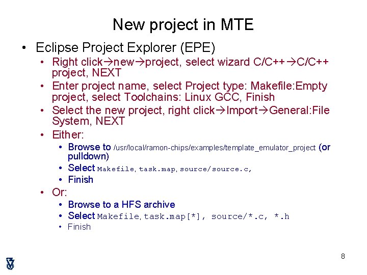 New project in MTE • Eclipse Project Explorer (EPE) • Right click new project,