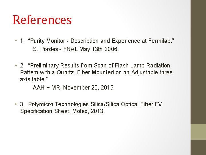 References • 1. “Purity Monitor - Description and Experience at Fermilab. ” S. Pordes