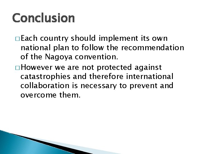 Conclusion � Each country should implement its own national plan to follow the recommendation