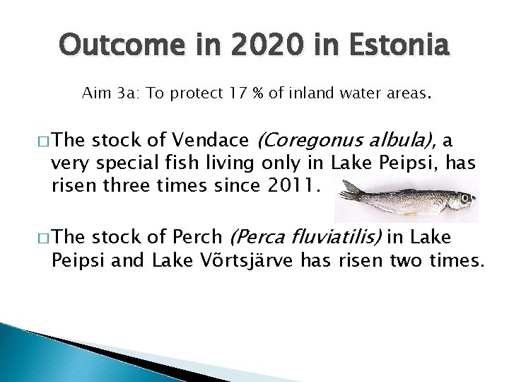 Outcome in 2020 in Estonia Aim 3 a: To protect 17 % of inland