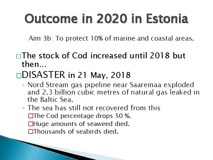 Outcome in 2020 in Estonia Aim 3 b: To protect 10% of marine and