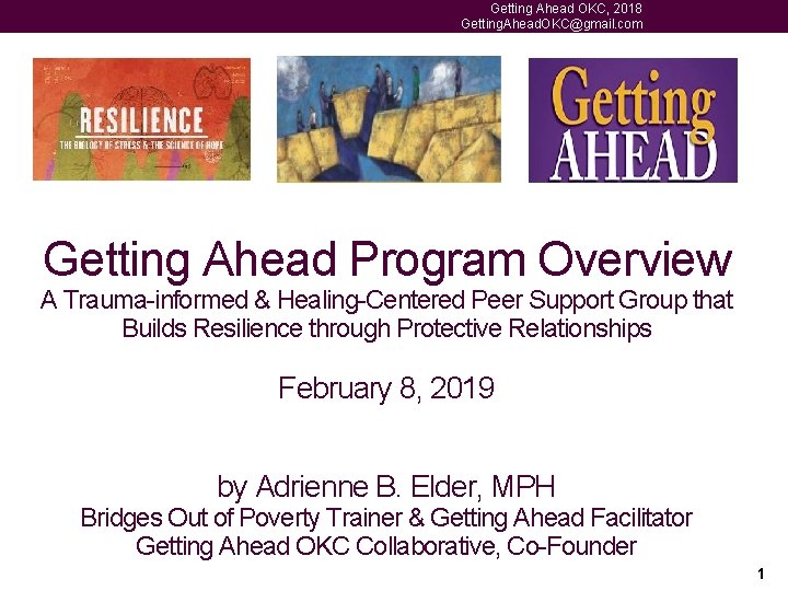 Getting Ahead OKC, 2018 Getting. Ahead. OKC@gmail. com Getting Ahead Program Overview A Trauma-informed