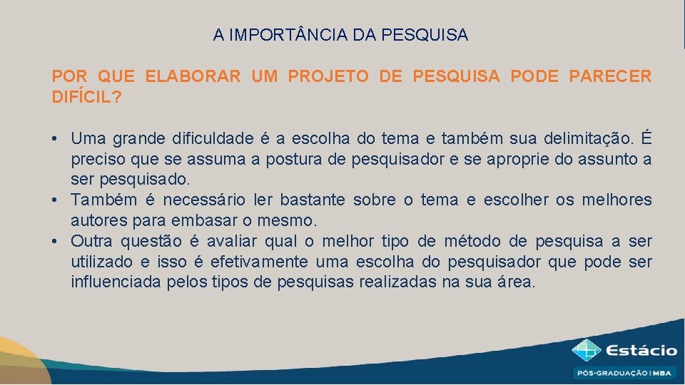 A IMPORT NCIA DA PESQUISA POR QUE ELABORAR UM PROJETO DE PESQUISA PODE PARECER