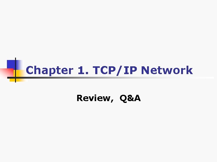 Chapter 1. TCP/IP Network Review, Q&A 