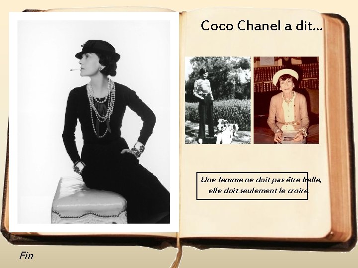 Coco Chanel a dit. . . Une femme ne doit pas être belle, elle