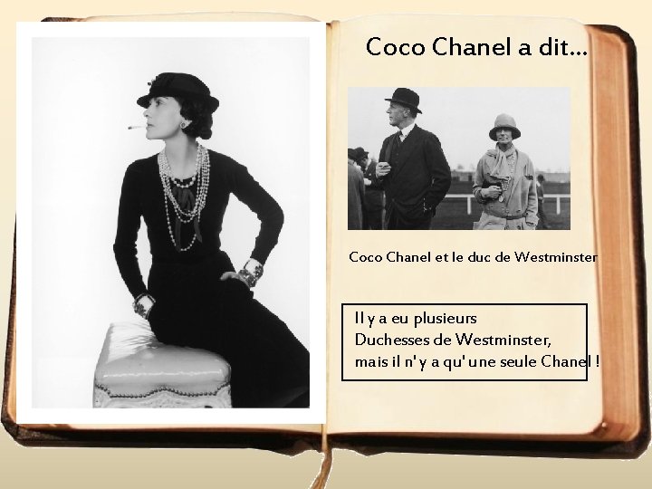 Coco Chanel a dit. . . Coco Chanel et le duc de Westminster Il