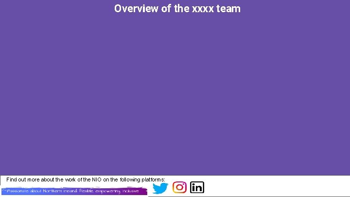 Overview of the xxxx team Find out more about the work of the NIO