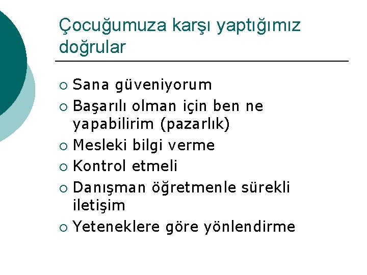 Çocuğumuza karşı yaptığımız doğrular Sana güveniyorum ¡ Başarılı olman için ben ne yapabilirim (pazarlık)