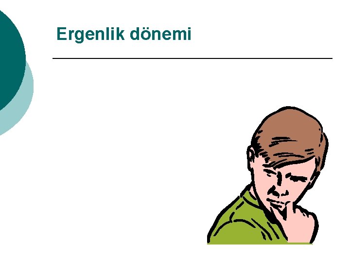 Ergenlik dönemi 