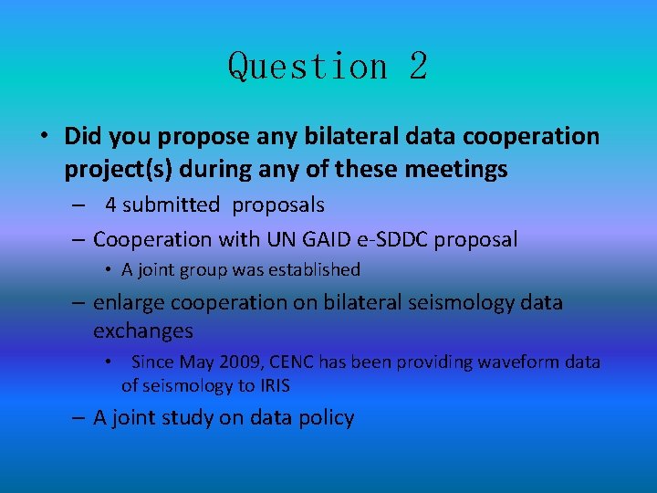 Question 2 • Did you propose any bilateral data cooperation project(s) during any of