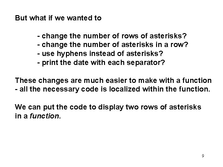 But what if we wanted to - change the number of rows of asterisks?