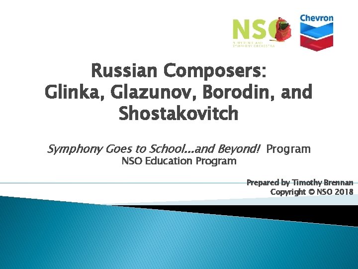 Russian Composers: Glinka, Glazunov, Borodin, and Shostakovitch Symphony Goes to School. . . and