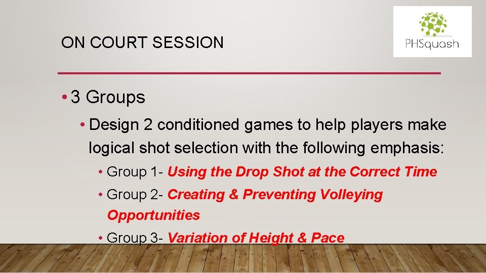 ON COURT SESSION • 3 Groups • Design 2 conditioned games to help players