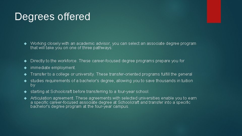 Degrees offered Working closely with an academic advisor, you can select an associate degree