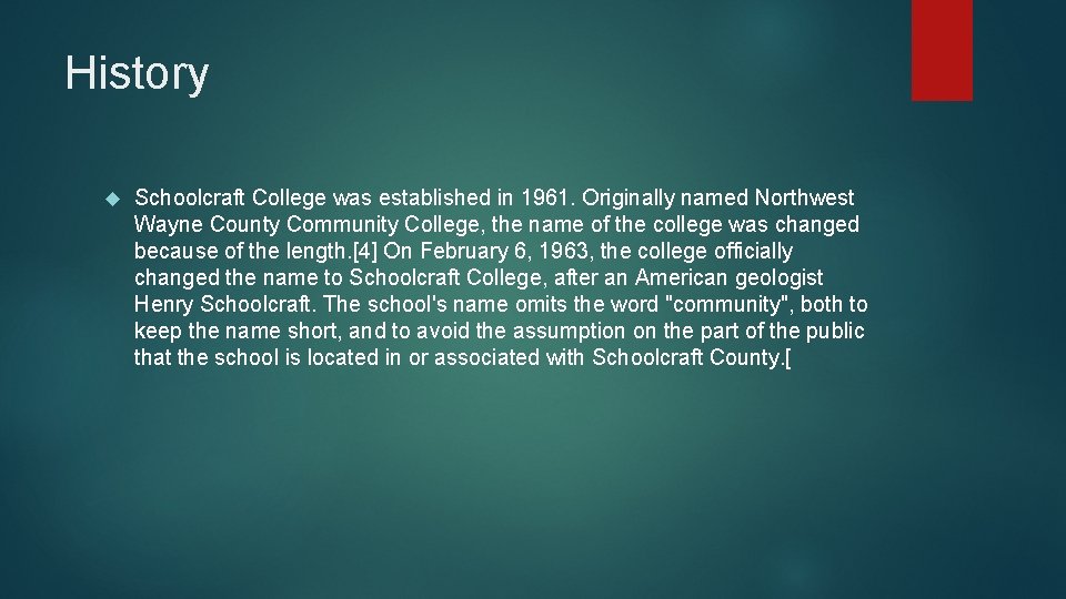 History Schoolcraft College was established in 1961. Originally named Northwest Wayne County Community College,