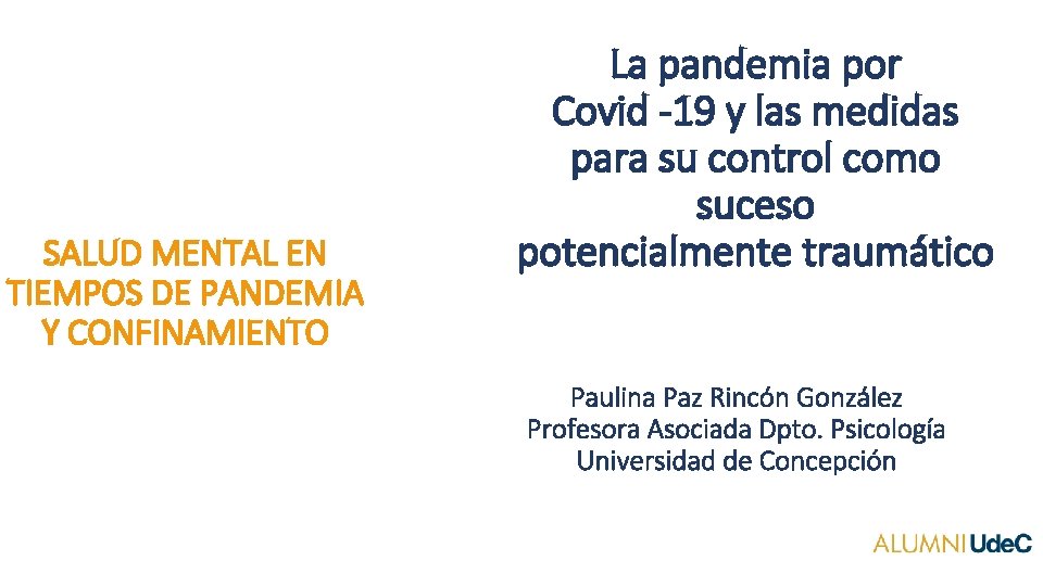 SALUD MENTAL EN TIEMPOS DE PANDEMIA Y CONFINAMIENTO La pandemia por Covid -19 y