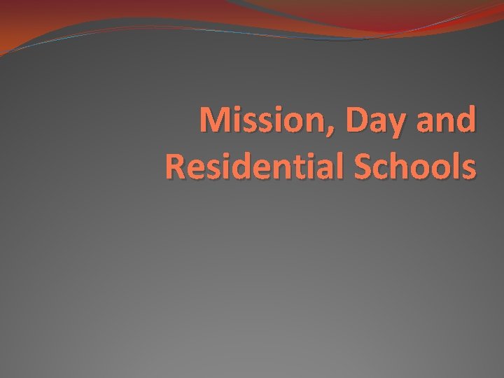 Mission, Day and Residential Schools 