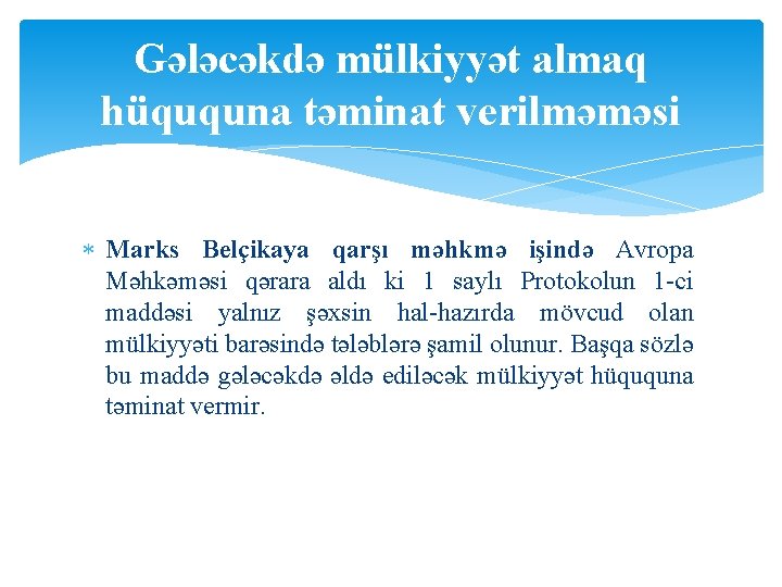 Gələcəkdə mülkiyyət almaq hüququna təminat verilməməsi Marks Belçikaya qarşı məhkmə işində Avropa Məhkəməsi qərara