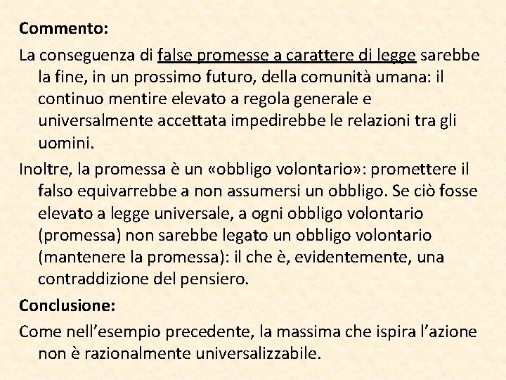 Commento: La conseguenza di false promesse a carattere di legge sarebbe la fine, in