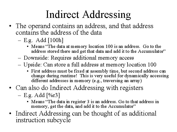 Indirect Addressing • The operand contains an address, and that address contains the address