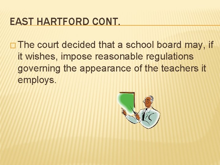 EAST HARTFORD CONT. � The court decided that a school board may, if it