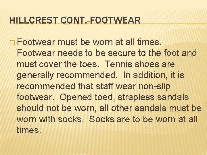 HILLCREST CONT. -FOOTWEAR � Footwear must be worn at all times. Footwear needs to