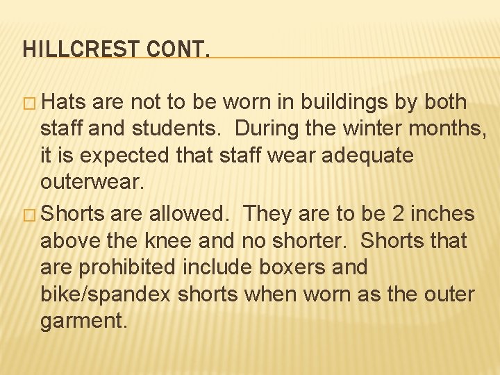 HILLCREST CONT. � Hats are not to be worn in buildings by both staff