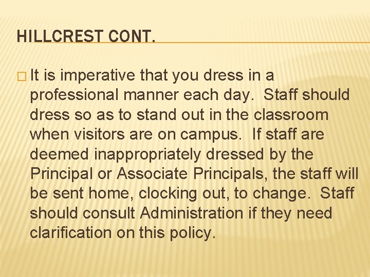 HILLCREST CONT. � It is imperative that you dress in a professional manner each