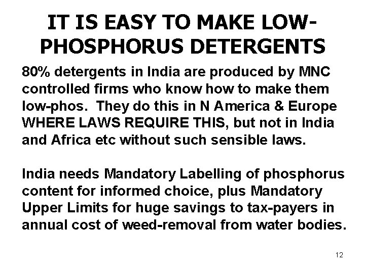 IT IS EASY TO MAKE LOWPHOSPHORUS DETERGENTS 80% detergents in India are produced by