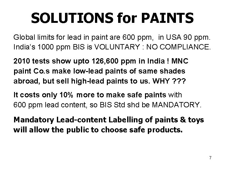 SOLUTIONS for PAINTS Global limits for lead in paint are 600 ppm, in USA