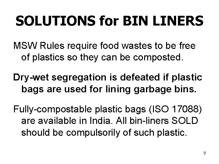 SOLUTIONS for BIN LINERS MSW Rules require food wastes to be free of plastics