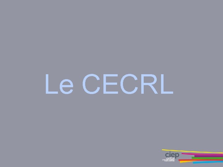 Le CECRL 