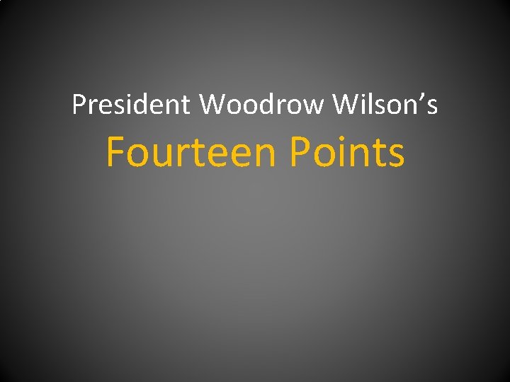 President Woodrow Wilson’s Fourteen Points 