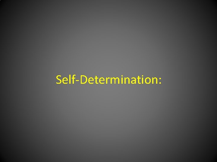 Self-Determination: 