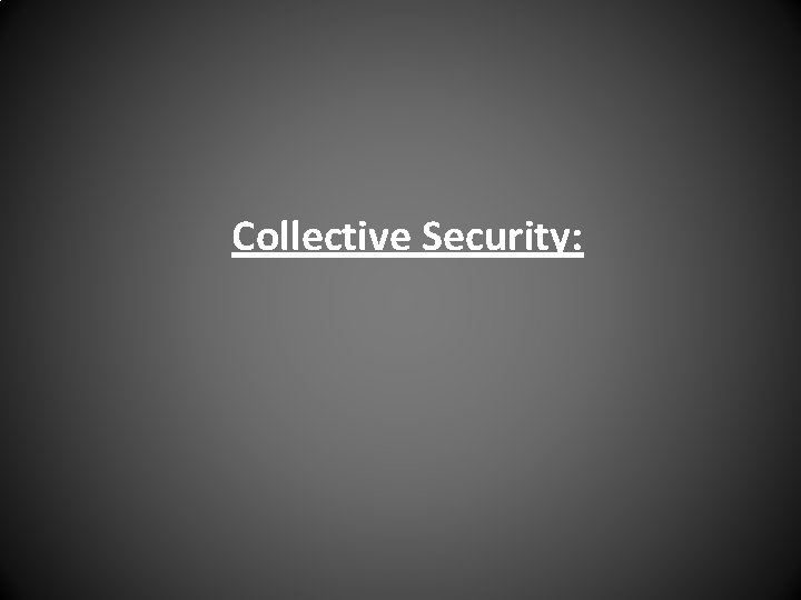Collective Security: 