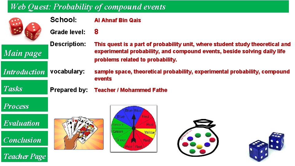 Web Quest: Probability of compound events School: Al Ahnaf Bin Qais Grade level: 8