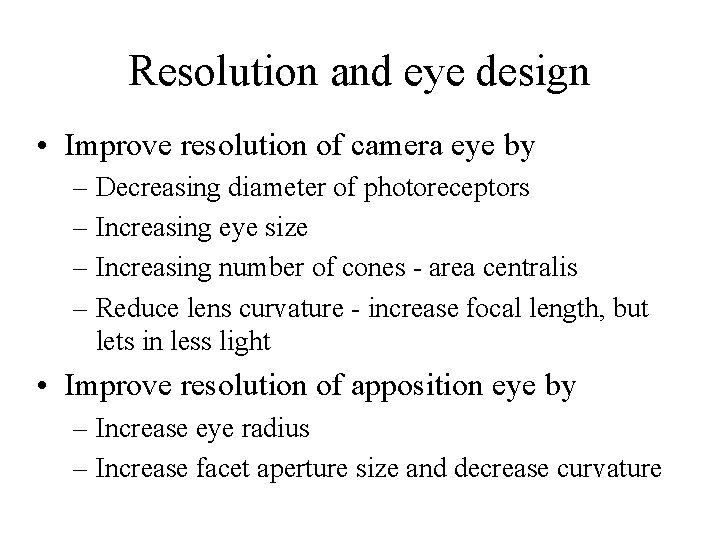 Resolution and eye design • Improve resolution of camera eye by – Decreasing diameter