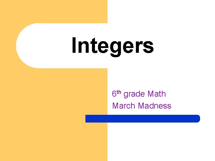 Integers 6 th grade Math March Madness Integers
